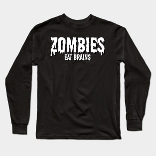 Zomies eat brains Long Sleeve T-Shirt